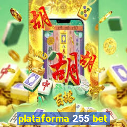 plataforma 255 bet